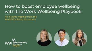 How to boost employee wellbeing with the Work Wellbeing Playbook | World Wellbeing Movement