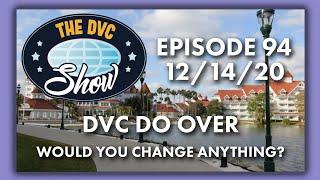 DVC Do Over (What we would have done differently) | The DVC Show | 12/14/20