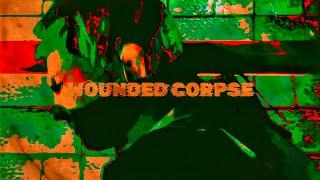 WOUNDED CORPSE [Feat. LVSTERFER]