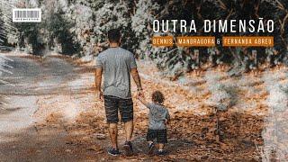 Dennis, Fernanda Abreu, Mandragora - Outra Dimensão