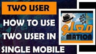 HOW TO USE 2 USER IN ANDROID