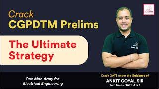 Crack CGPDTM Prelims: The Ultimate Strategy by Ankit Goyal | One Man Army