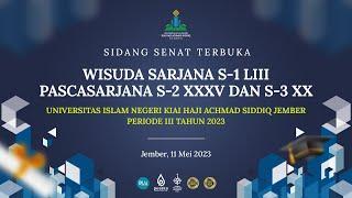 SIDANG SENAT TERBUKA WISUDA SARJANA S-1 LIII PASCASARJANA S-2 XXXV DAN  S-3 XX UIN KHAS JEMBER