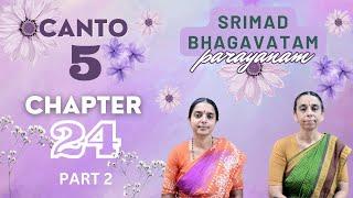 Srimad Bhagavatam Parayanam | Canto 5 | Chapter 24 | Part 2