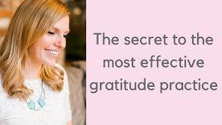 The secret to the most effective gratitude practise