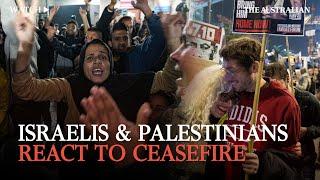 Palestinians and Israelis react to news ceasefire is reached