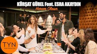 Kürşat Gürel Feat Esra Akaydın - Haram Olasın