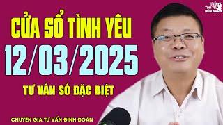 Nghe Cửa Sổ Tình Yêu Ngày 12/03/2025 | Đinh Đoàn Tư Vấn Tâm Lý Hôn Nhân Và Gia Đình