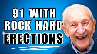 91-Year-Old's 3 Shocking Secrets for Rock-Hard Erections (No Pills!)