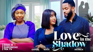 LOVE IN THE SHADOWS - Chike Daniels Pearls Wats Evanny Patrick Nigerian Movie 2024 Latest Full Movie