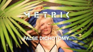 Metric - False Dichotomy (Official Video)