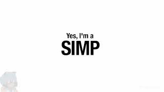 Yes, i'm a simp meme