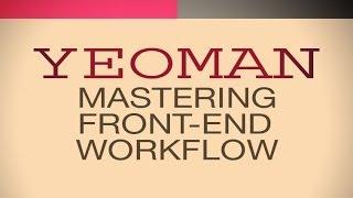 YEOMAN TUTORIAL - Master Front-End Workflow with Yeoman, Grunt and Bower