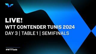 LIVE! | T1 | Day 3 | WTT Contender Tunis 2024 | Semifinals