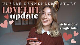 LOVE LIFE UPDATE ️ unsere Kennenlern-Story (mit Bildern!)