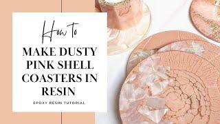 How to make dusty pink shell coasters in resin  - 5 minute RESIN tutorial