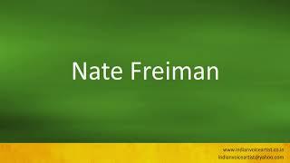 How to pronounce "Nate Freiman".