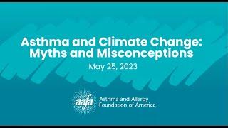 Asthma and Climate Change: Myths and Misconceptions