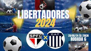 LIBERTADORES  2024  SÃO PAULO X TALLERES: RODADA 6