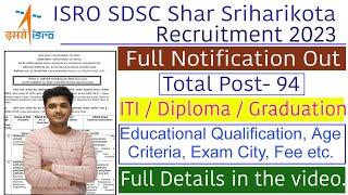 SDSC Shar Recruitment 2023 Full Notification Out | SDSC Shar Full Notification Out 2023 #isrojobs