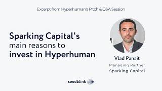 Vlad Panait from Sparking Capital on Hyperhuman's late seed investment opportunity