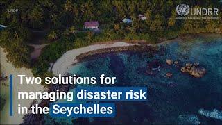 Two solutions for managing disaster risk in the Seychelles | UNDRR