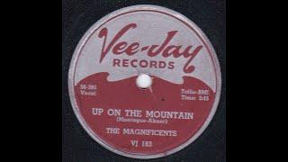 The Magnificents - Up On The Mountain 1956  UT