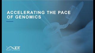 IDT - Accelerating the Pace of Genomics