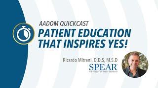 Patient Education that Inspires YES!