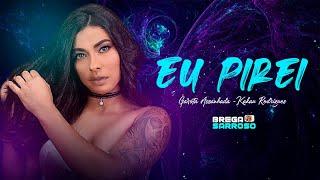 Garota Assanhada (Kakau Rodrigues) - Eu pirei (#TBTsarroso) com letra