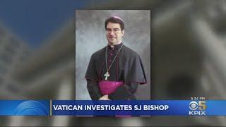 Vatican Investigating San Jose Bishop's Involvement In Sex Abuse Allegations