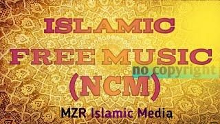 Islamic copyright free background music.#mzr#islamic#copyrightfree