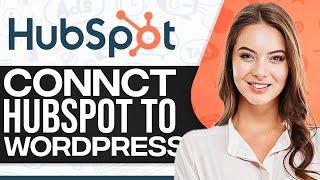 How To Connect HubSpot To WordPress 2024 (Step-By-Step)