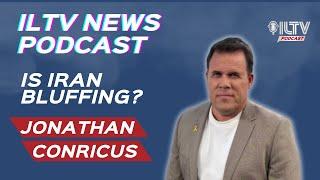 ILTV News Podcast | Jonathan Conricus: Iran’s Threats Are All Talk – Here’s Why