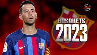 Sergio Busquets 2023 ● Thanks For All You Did.