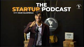 Introducing 'The Startup Podcast with Saad Allahwala'.