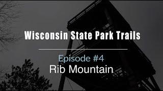 Wisconsin State Park Trails, Ep. #4-Rib Mountain