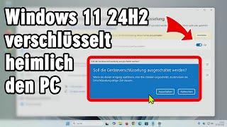 Windows 11 24H2 verschlüsselt heimlich den PC - Geräteverschlüsselung deaktivieren