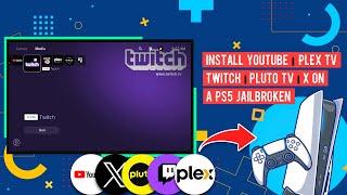 Install YouTube/Plex TV/Twitch/Pluto TV/𝕏 On A PS5 Jailbroken