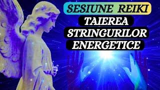 SESIUNE REIKI- TAIEREA STRINGURILOR NEGATIVE CU AJUTORUL ARH. MIHAIL!