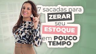 7 SACADAS para ZERAR seu ESTOQUE em POUCO TEMPO.
