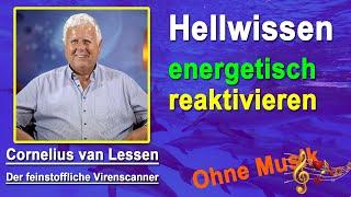 Hellwissen energetisch reaktivieren | Cornelius van Lessen - Ohne Musik