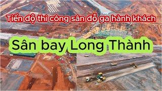 Tiến độ thi công sân đỗ ga hành khách sân bay Long Thành