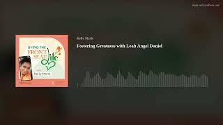 Fostering Greatness with Leah Angel Daniel