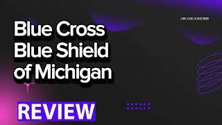 Blue Cross Blue Shield of Michigan review, pros and cons, legit, quote update 2024