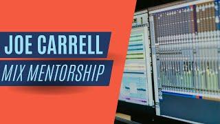 Mix Mentorship with Joe Carrell // Joe Carrell