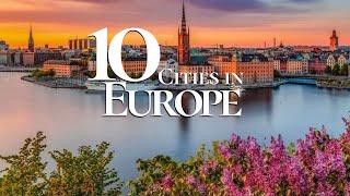 10 Most Beautiful Cities to Visit in Europe 4K | Must See European Gems !