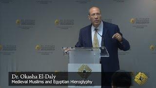 "Medieval Muslims and Egyptian Hieroglyphs";  a lecture by Dr. Okasha El-Daly, egyptologist.