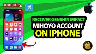 How To Recover Genshin Impact Mihoyo Account on iPhone 2024