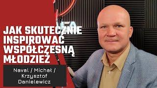 Jak skutecznie inspirować współczesną młodzież. Krzysztof Danielewicz.